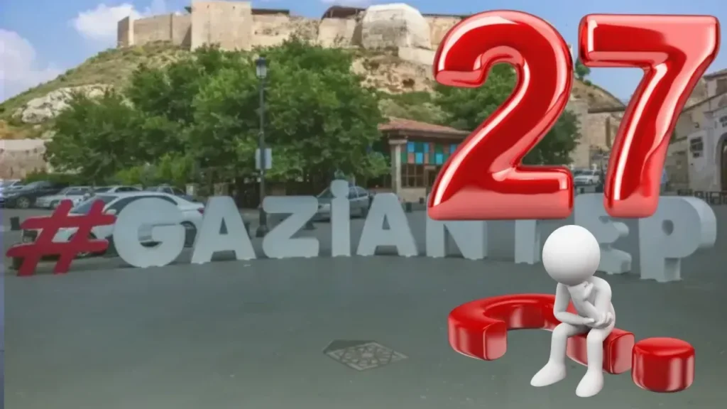 Gaziantep’in Plakası 27 Ne Anlama Geliyor? İşte Detaylar…