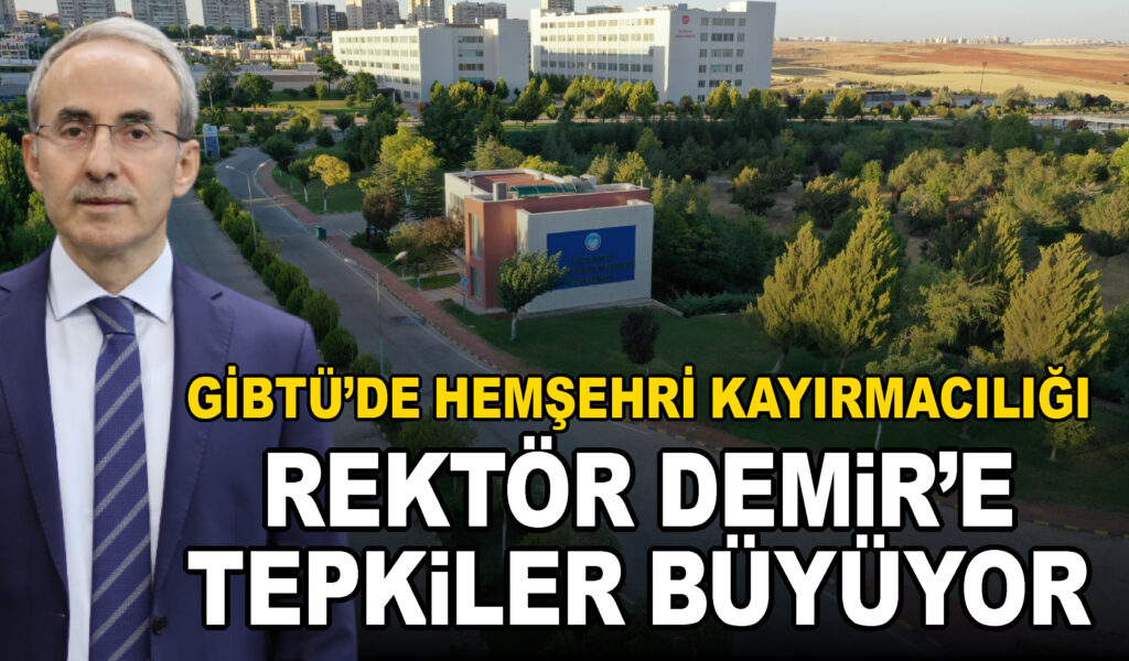 GİBTÜ’de Hemşehri Kayırmacılığı: Rektör Demir’e Tepkiler Büyüyor