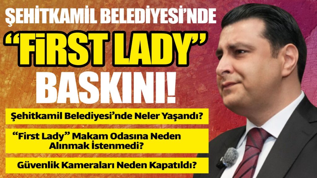 Şehitkamil Belediyesi’nde “First Lady” Baskını! Güvenlik Kameraları Neden Kapatıldı?