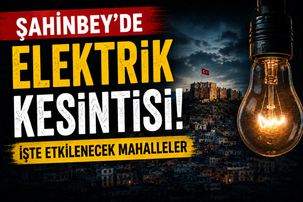 Şahinbey Elektrik Kesintisi 5 Ağustos 2026: Hangi Mahallelerde Elektrikler Kesilecek?